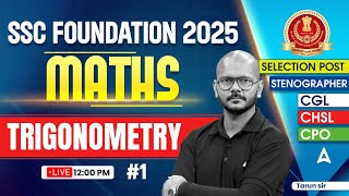 SSC Foundation 2025 | SSC CGL/CHSL 2025 Classes | SSC CGL 2025 Maths Trigonometry | By Tarun Sir