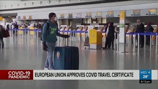 European Union approves COVID travel certificate