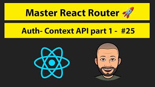 Master React Router = #25 Authentication CONTEXT API - part 1