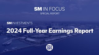 SPECIAL REPORT: SM Investments Corporation 2024 Full-Year Earnings Report