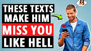 If You Want To Make Him Miss You Like Crazy, Send Him THESE Texts
