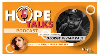 HOPE TALKS with George Vivian Paul | Anjali Parameswaran | Podcast | Stand Up Comedy | Hope Talks |