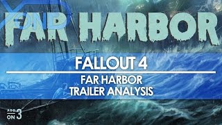 Fallout 4 - Far Harbor Trailer Analysis