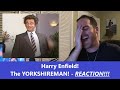 American Reacts | HARRY ENFIELD | The YORKSHIREMAN | Reaction