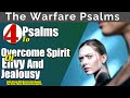 Psalms For Deliverance From The Spirit of Envy And Jealousy | Psalms 73, 37, 36, and Psalm 121.