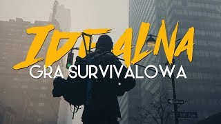 Jak wyglądałaby IDEALNA GRA SURVIVALOWA