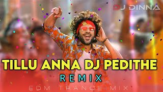 TILLU ANNA DJ PEDITHE (EDM TRANCE REMIX) DJ DINNA DJ TILLU SONG TELUGU DJ SONGS Telugu dj songs dj