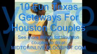 10 Getaways for Houston Couples