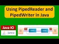 Using PipedReader and PipedWriter in Java | Java IO | Java Tutorial