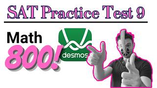 SAT Practice Test 9 | ALL MATH Questions w/ DESMOS | PATH 2 an 800!