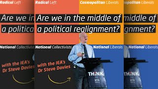 Are we in the middle of a political realignment, with Dr Steve Davies