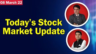 Today's Stock Market Update - 8 March 2022