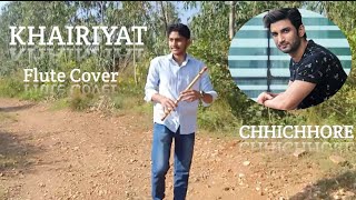 Khairiyat Pucho| Flute Cover | Sushanth Singh Rajput | Chhichhore | Mohan