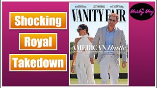 Harry \u0026 Meghan Exposed by Vanity Fair and its not a pretty sight