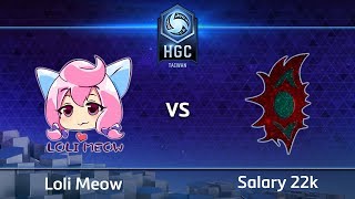 Loli Meow vs Salary 22K | Ro8 Match 2 | HGC S4