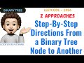 Step-By-Step Directions From a Binary Tree Node to Another | 2 Approaches | Leetcode 2096