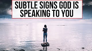 3 Subtle Signs God Is Speaking to You