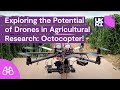 Exploring the Potential of #Drones in #Agricultural Research | Meet Octocopter!