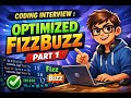 Coding Interview : Optimized FizzBuzz - Part 1