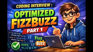 Coding Interview : Optimized FizzBuzz - Part 1