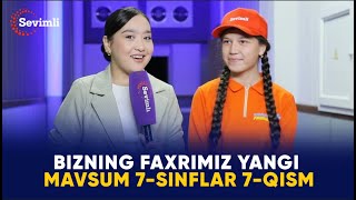 BIZNING FAXRIMIZ YANGI MAVSUM 7-SINFLAR 7-QISM