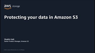AWS Pi Week 2021: Protecting your data in Amazon S3 | AWS Events