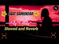 Saat Samundar - Lyrics | Slowed~Reverb  | Hindi Tiktok Viral Lofi Song 2023