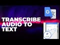 Transcribing Audio to Text Using Google Translate - Video Tutorial 2025