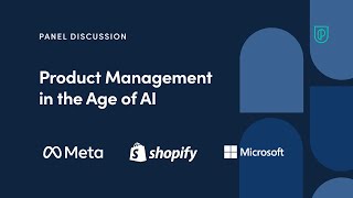 Panel Discussion: Product Management in the Age of AI