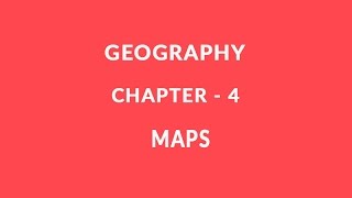 Maps - Chapter 4 Geography NCERT Class 6