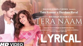 Tera Naam (Lyrical) | Darshan Raval and Tulsi Kumar #teranaam