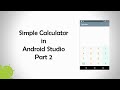 Simple Calculator in Android Studio with Java Language - Part 2