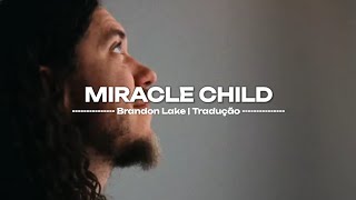 Brandon Lake - MIRACLE CHILD | Tradução