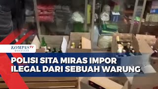 Berkedok Warung, Polisi Sita Ratusan Botol Miras Import Ilegal