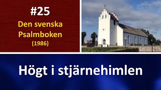 (Sv. Ps. #25) Högt i stjärnehimlen