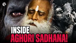 Inside the Aghori Sadhana: Sadhguru Unveils the Unseen