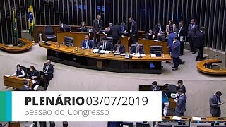 Plenário - Sessão do Congresso Nacional - 03/07/19