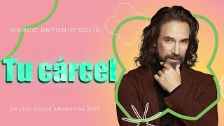 Marco Antonio Solís - Tu cárcel | Lyric video, En vivo desde Argentina 2023