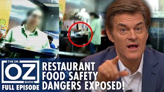 Shocking Food Safety Dangers in Restaurants Uncovered! | Dr. Oz | S7 | Ep 137 | Full Episode