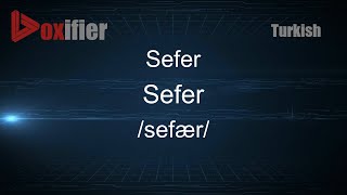 How to Pronounce Sefer (Sefer) in Turkish - Voxifier.com