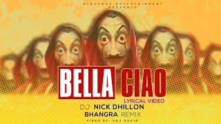 Bella Ciao | Bhangra Remix | Lyrical Video | Remix by DJ Nick Dhillon |