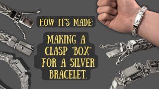 How it's made: Making a clasp box for a silver bracelet.