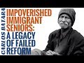 Impoverished Immigrant Seniors: A Legacy Of Failed Reform