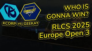 Geekay vs KCorp | RLCS 2025: Europe Open 3