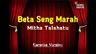 Mitha Talahatu - Beta Seng Marah Karaoke