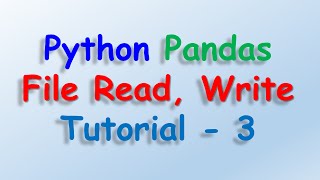 Data analysis with python and Pandas - File Read, Write Tutorial 3