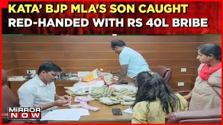 Karnataka BJP MLA's Son Caught Red-Handed Accepting Rs 40 lakh Bribe In Bengaluru | Mirror Now