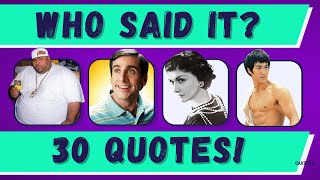 WHO SAID IT? | 35 FAMOUS QUOTES, BUT WHO SAID IT? QUIZ TIME!!!