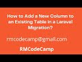 How to Add a New Column to an Existing Table in a Laravel Migration?