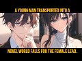 A young man transported into a novel world falls for the female lead.|Anime Review|All In One